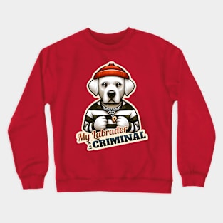 Criminal Labrador Crewneck Sweatshirt